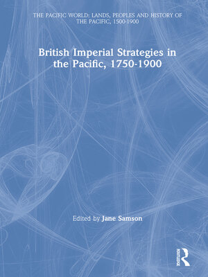 cover image of British Imperial Strategies in the Pacific, 1750-1900